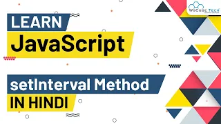 setInterval method in JavaScript - Explained in Hindi Javascript Tutorials