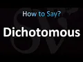 How to Pronounce Dichotomous CORRECTLY