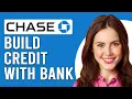 How To Build Credit With Chase Bank How To Start Building Credit With Chase Bank