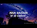 Download Lagu main rahoon ya na rahoon - armaan malik | slowed+reverb | MrX | LoFi