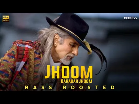 Download MP3 Jhoom Barabar Jhoom | BASS BOOSTED AUDIO | Jhoom Barabar Jhoom | Amitabh Bachchan