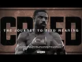 Creed - The Journey To Find Meaning Essay