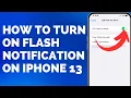 How to Turn on Flash Notification on iPhone 13 - Step by Step Guide
