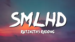 s m l h d rutinitas radong lyrics 