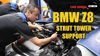 CAR NINJA! BMW Z8 Strut Tower Support Install