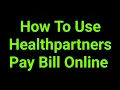 How To Use Healthpartners Pay Bill Online