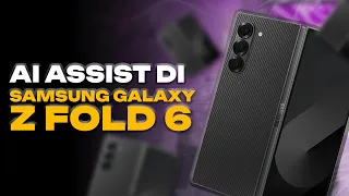 AI di  Samsung Galaxy Z Fold 6  - Bisa Apa Aja Smartphone ini?