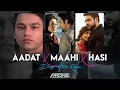 Download Lagu Aadat X Maahi X Hasi Ban Gaye | Deep House Mix | DJ Aroone |Bollywood Love Mashup