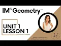 Unit 1 Lesson 1 Practice Problems IM GeometryTM authored by Illustrative Mathematics