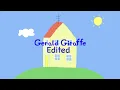 I edited the Peppa Pig episode Gerald Giraffe (YTP)