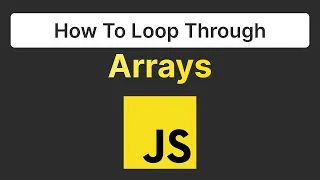 How To Loop Through Arrays javascript tutorial for beginners