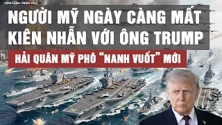 Người Mỹ ngày càng mất kiên nhẫn với ông Trump; Hải quân Mỹ phô “nanh vuốt” mới