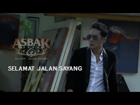 Download MP3 Asbak Band - Selamat Jalan Sayang (Official Music Video)