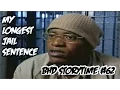 BHD Storytime #62 - My Longest Time In Jail