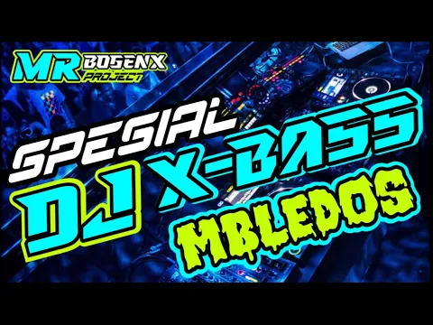 Download MP3 Spesial DJ pilihan DJ X-Bass Mbledoss Cocok Buat Battle | Cek Sound