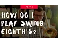 How do I play Swing Eighth notes feat Nick Finzer part 1