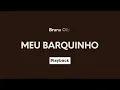 Bruna Olly - Meu Barquinho | Playback com Letra