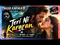 Dhurandhar – Teri Ni Kararan