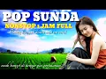 Lagu Nonstop 1 jam Full album pop Sunda lawas enak di dengar setiap hari