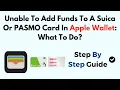 Unable To Add Funds To A Suica Or PASMO Card In Apple Wallet What To Do