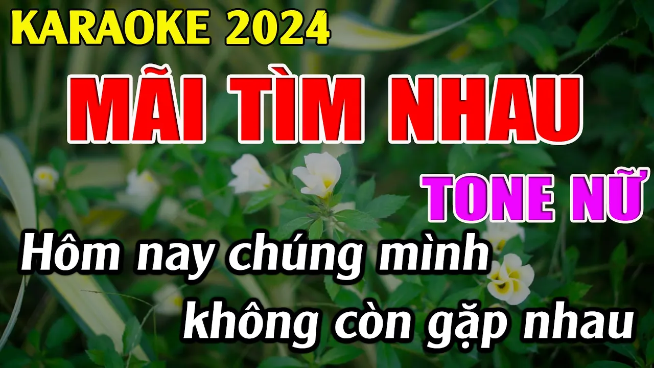Mãi Tìm Nhau - Karaoke Tone Nữ - Karaoke Tuyệt Phẩm