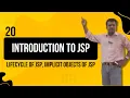 20 - Introduction to JSP Lifecycle of JSP Implicit objects of JSP