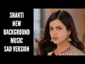 Download Lagu Shakti New BGM | Sad Version