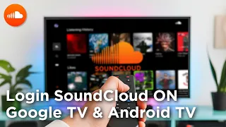 How to Login SoundCloud on Google TV Android TV