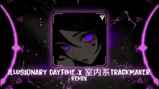 illusionary daytime x trackmaker remix dj 2026 dj x tizh remix hot tiktok douyin