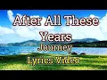 Download Lagu After All These Years - Journey (Lyrics Video)