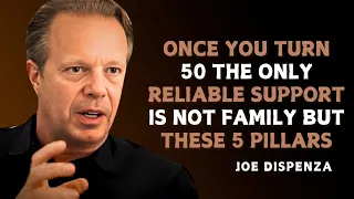 ONCE YOU TURN 50 THE ONLY RELIABLE SUPPORT IS NOT FAMILY BUT THESE 5 PILLARS Dr Joe Dispenza 