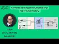 Advanced Organic Chemistry Flow Chemistry