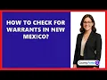 How To Check For Warrants In New Mexico