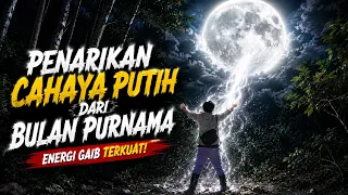 PENARIKAN KEKUATAN DARI CAHAYA BULAN!! TERLIHAT JELAS CAHAYA PUTH TURUN SANGAT CEPAT