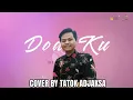 Download Lagu Doa Ku (Ayah Ibu) - Putri DA | Cover By Tatok Adjaksa