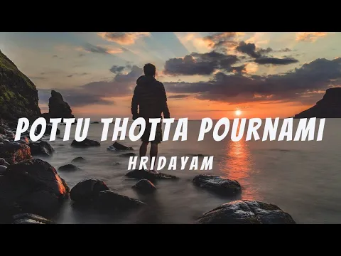 Download MP3 Pottu thotta pournami(Lyrics)-Hridayam