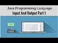 Course on Java Programming Language Input And Output Part 1