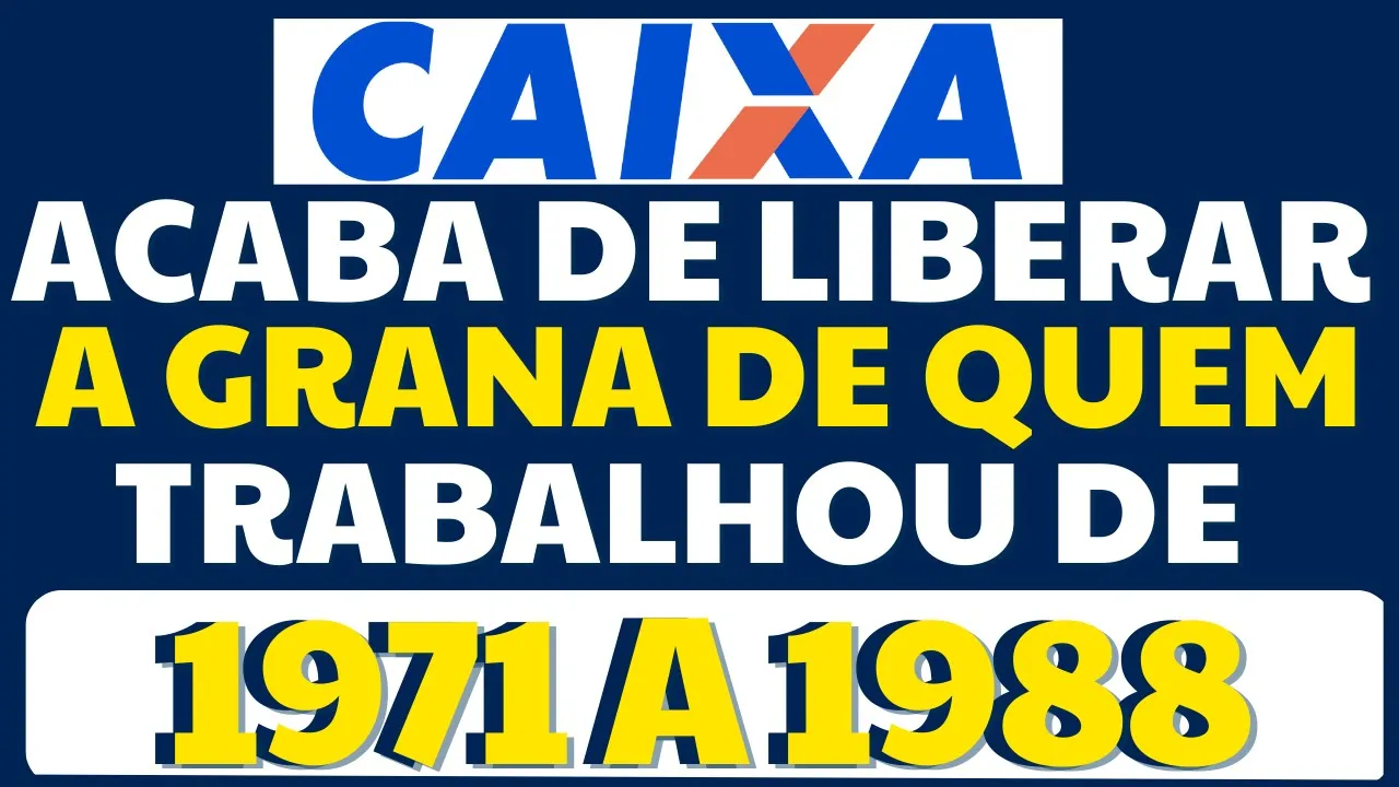 NOVA CHANCE: CAIXA ACABA DE LIBERAR NOVA A GRANA DAS COTAS DO PIS PRA QUEM TRABALHOU DE 1971 A 1988