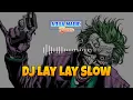 Download Lagu DJ Lay Lay Joker - DJ Slow