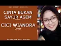 Download Lagu CINTA BUKAN SAYUR ASEM - CICI WIANORA (Cover)