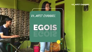 Download Egois (edisi latihan) || V3_Mpit MP3