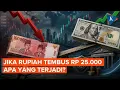 Rupiah Weakens What Happens if It Breaks Rp 25 000 Per US Dollar