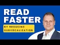 Read Faster by Reducing Subvocalization - Speed Reading Tips