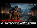 Lagu Desa Misterius di Pedalaman Jawa Barat