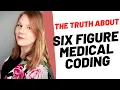 SIX FIGURE MEDICAL CODING SALARY - The TRUTH about making 100 000 in Medical Coding