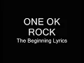 ONE OK ROCK- The Beginning (lyrics)