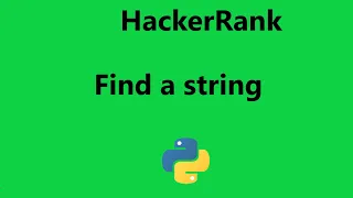 find a string hackerrank solution in python Hackerrank Python