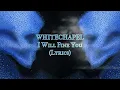 Whitechapel - I WILL FIND YOU (lyrics)