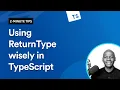 Using ReturnType wisely in TypeScript