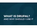 What is Drupal and Why Should I Use It